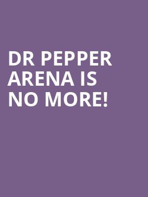 Dr Pepper Arena is no more